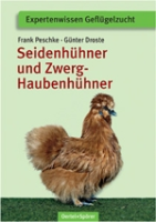Peschke, Droste : Seidenhühner und Zwerg-Haubenhühner :