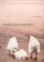 Hein : Unser Haushuhn : Neue Brehm-Bücherei, Band 127