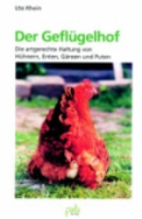 Rhein : Der Geflügelhof : Die artgerechte Haltung von Enten, Gänsen und Puten