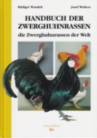 Wandelt, Wolters: Handbuch der Zwerghuhnrassen - Die Zwerghuhnrassen der Welt