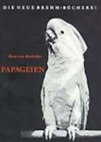 Boetticher, von : Papageien : Neue Brehm-Bücherei, Band 228