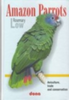Low : Amazon Parrots : Aviculture, Trade and Conservation