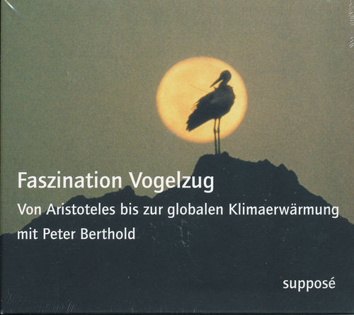 Berthold: Faszination Vogelzug - Von Aristoteles bis zur globalen Klimaerwärmung