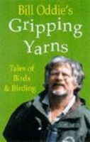 Oddie : Gripping Yarns : Tales of Birds and Birding