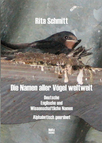 Schmitt: Die Namen aller Vögel weltweit - Deutsche, englische und wissenschaftliche Namen
