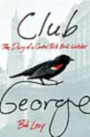 Levy : Club George : The Diary of a Central Park Bird Watcher