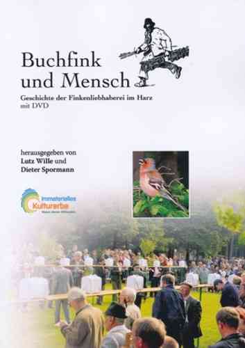 Wille, Spormann: Buchfink und Mensch - Geschichte der Finkenliebhaberei im Harz mit DVD