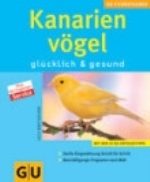 Bartuschek : Kanarienvögel - glücklich und gesund :