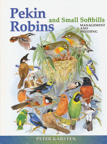 Karsten: Pekin Robins and Small Softbills - Management and Breeding