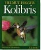 Folger : Kolibris : Ihre Lebensweise und Haltung - Reihe: Exotische Ziervögel