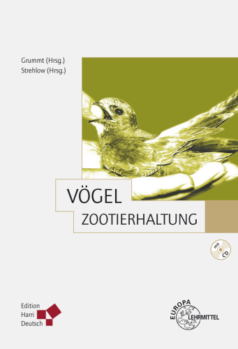 Grummt, Strehlow (Hrsg.): Zootierhaltung : Band 3 - Vögel