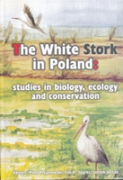 Tryjanowski, Sparks, Jerzak : The White Stork in Poland : Studies in Biology, Ecology and Conservation