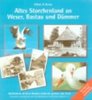 Bense : Altes Storchenland an Weser, Bastau und Dümmer : Weißstörche im Kreis Minden-Lübbecke gestern und heute