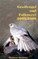 Hewicker (Red.); Deutscher Falkenorden (Hrsg.) : Greifvögel und Falknerei 2005/2006 : Jahrbuch des Deutschen Falkenordens