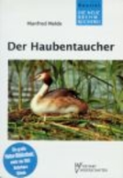 Melde : Der Haubentaucher : Podiceps cristatus  - Neue Brehm-Bücherei, Bd. 461