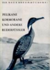 Boetticher, von : Pelikane, Kormorane und andere Ruderfüßler : Neue Brehm-Bücherei, Band 188