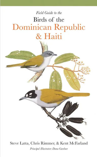 Latta et al; Field Guide to the Birds of the Dominican Republic and Haiti