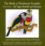 Moore, Coopmans, Ridgely, Lysinger : The Birds of Northwest Ecuador : Vol. 1: The Upper Foothills and Subtropics