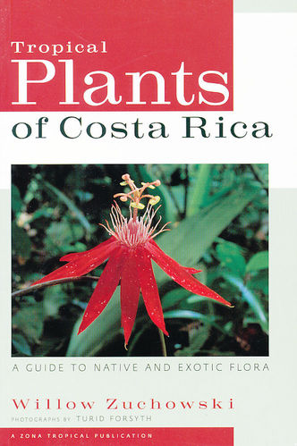 Zuchowski (Text), Forsyth (Fotos): Tropical Plants of Costa Rica  A Guide to Native and Exotic Flora