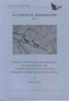 Peetz : Ecology and Social Organization of the Bearded Saki Chiropotes satana chiropotes (Primates: Pitheciinae) in Venezuela : Reihe: Ecotropical Monographs, No. 1