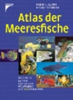 Kuiter, Debelius: Atlas der Meeresfische - Die Fische an den Küsten der Weltmeere