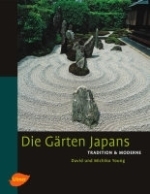 Young, Young : Die Gärten Japans : Tradition und Moderne