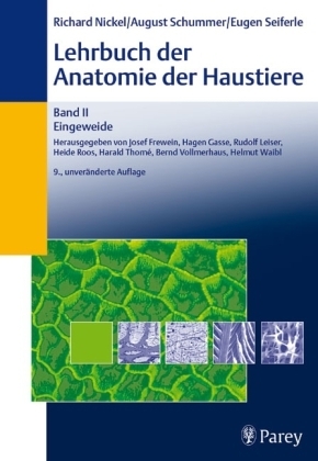 Nickel, Schummer, Seiferle: Lehrbuch der Anatomie der Haustiere - Band II Eingeweide