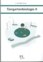 Gansloßer (Hrsg.) : Tiergartenbiologie II : Tiertransporte, Wiederausbürgerung, Enrichment, Zoopädagogik, Arbeits- und Besuchersicherheit, Zootiermedizin