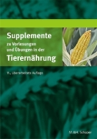 Kamphues, Coenen, Kienzle et al (Hrsg.): Supplemente zu Vorlesungen und Übungen in der Tierernährung