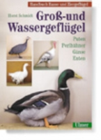 Schmidt : Groß- und Wassergeflügel : Puten, Perlhühner, Gänse, Enten - Reihe: Handbuch Rasse- und Ziergeflügel