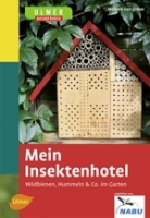 Orlow, von : Mein Insektenhotel : Wildbienen, Hummeln & Co. im Garten