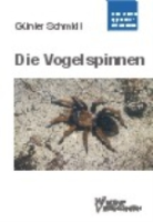 Schmidt, Rudloff : Die Vogelspinnen : Eine weltweite Übersicht, NBB-Band 641
