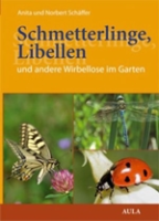 Schäffer, Schäffer : Schmetterlinge, Libellen und andere Wirbellose im Garten :
