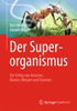 Hölldobler, Wilson: Der Superorganismus - Der Erfolg von Ameisen, Bienen, Wespen und Termiten