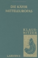 Klausnitzer (Hrsg.) : Die Käfer Mitteleuropas : Larven-Band L2: Myxophaga, Polyphaga 1