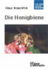 Nowottnick : Die Honigbiene : Apis mellifera L., NBB-Band 31