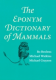 Beolens, Watkins, Grayson: The Eponym Dictionary of Mammals