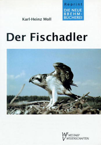 Moll: Der Fischadler - Pandion haliaetus haliaetus