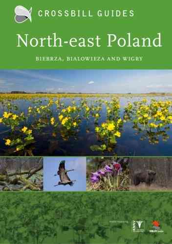 Hilbers, ten Cate: The Nature Guide to Northeast Poland : Biebra, Białowieża, Narew and Wigry