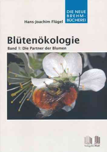 Flügel: Blütenökologie - Band 1: Die Partner der Blumen