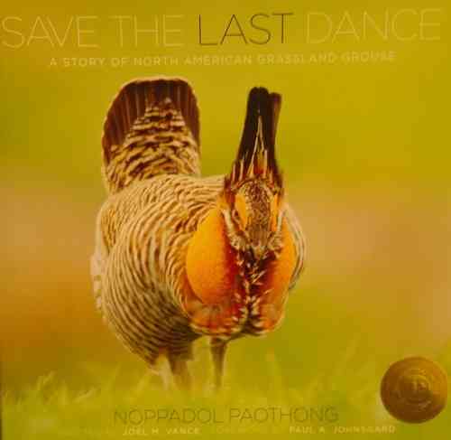 Paothong (Fotos), Vance (Text): Save the Last Dance - A Story of North American Grassland Grouse