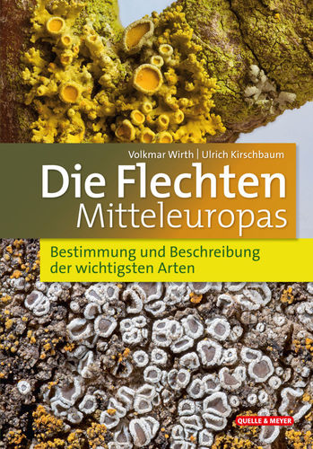 Wirth, Kirschbaum: Die Flechten Mitteleuropas - 3. Auflage, vollständig korrigiert und erweitert