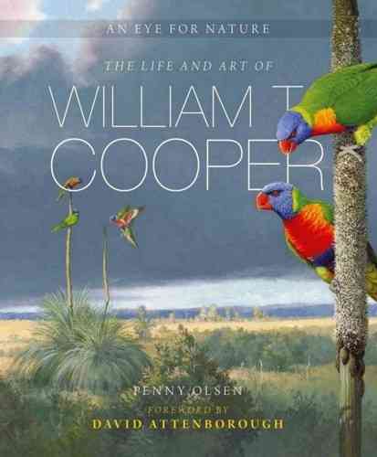 Olsen: An Eye for Nature - The Life and Art of William T. Cooper
