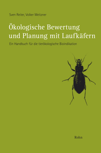 Reiter, Meitzner: Ökologische Bewertung und Planung mit Laufkäfern