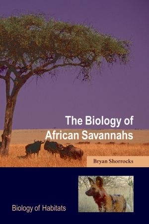 Shorrocks: The Biology of African Savannahs