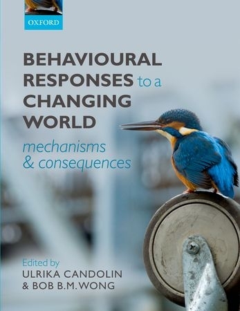 Candolin, Wong (Hrsg.): Behavioural Responses to a Changing World - Mechanisms and Consequences