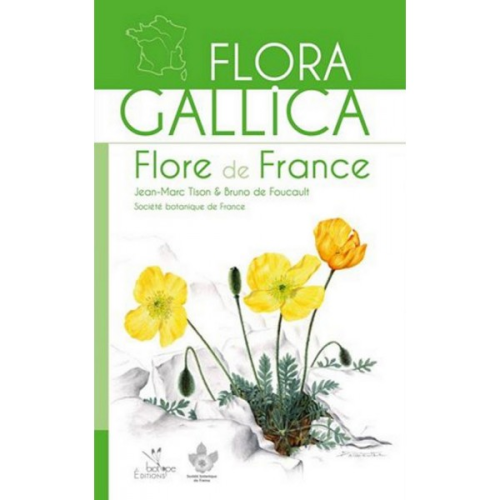Tison, de Foucault (Hrsg.): Flora Gallica - Flore de France