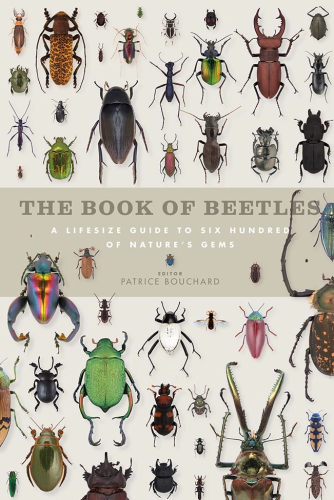 Bouchard (Hrsg.): The Book of Beetles - A Lifesize Guide to Six Hundred Of Nature's Gems