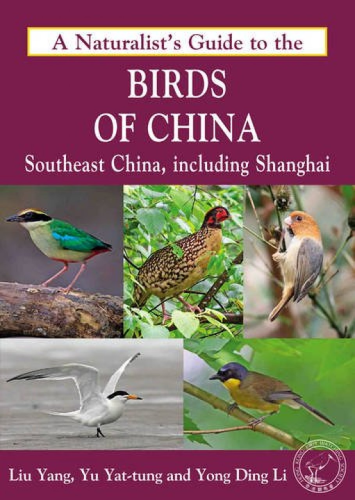 Liu Yang, Yu Vat-tung, Yong Ding Li: A Naturalist's Guide to the Birds of China ...