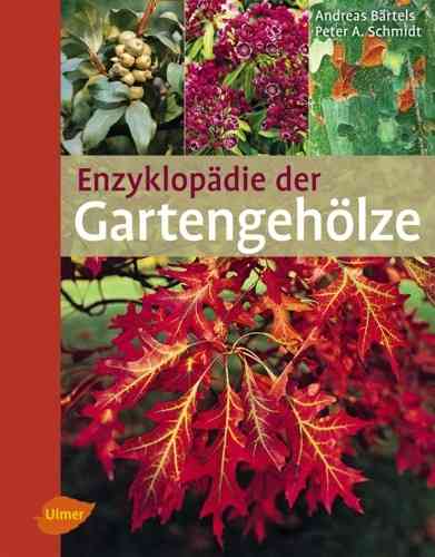 Bärtels, Schmidt: Enzyklopädie der Gartengehölze